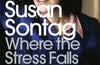 Where the Stress Falls by Susan Sontag