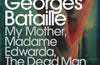 My Mother, Madame Edwarda, The Dead Man by Georges Bataille
