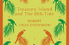 Treasure Island and The Ebb-Tide by Robert Louis Stevenson