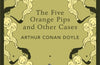 The Five Orange Pips and Other Cases by Arthur Conan Doyle