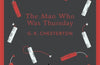 The Man Who Was Thursday by G K Chesterton