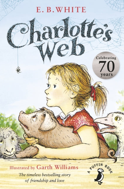 Charlotte's Web: 70th Anniversary Edition by E.B. White