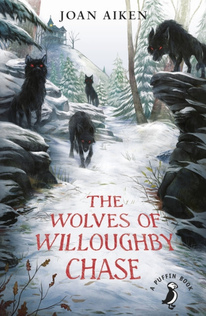 The Wolves of Willoughby Chase: 60th Anniversary Edition by Joan Aiken