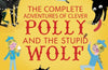The Complete Adventures of Clever Polly and the Stupid Wolf by Catherine Storr
