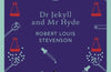 Dr Jekyll and Mr Hyde by Robert Louis Stevenson