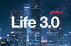 Life 3.0: Being Human in the Age of Artificial Intelligence by Max Tegmark