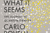 Reality Is Not What It Seems: The Journey to Quantum Gravity by Carlo Rovelli