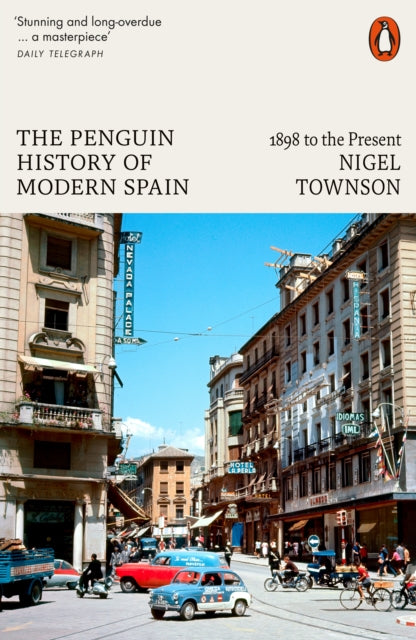 The Penguin History of Modern Spain: 1898 to the Present by Nigel Townson