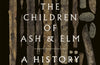 The Children of Ash and Elm: A History of the Vikings by Neil Price