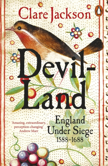 Devil-Land: England Under Siege 1588-1688 by Clare Jackson