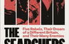 The Searchers: Five Rebels, Their Dream of a Different Britain, and Their Many Enemies by Andy Beckett
