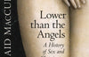 Lower than the Angels: A History of Sex and Christianity by Diarmaid MacCulloch