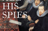 All His Spies: The Secret World of Robert Cecil by Stephen Alford
