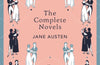 The Complete Novels of Jane Austen by Jane Austen