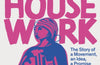 Wages for Housework: The Story of a Movement, an Idea, a Promise by Emily Callaci