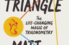 Love Triangle: The Life-changing Magic of Trigonometry by Matt Parker