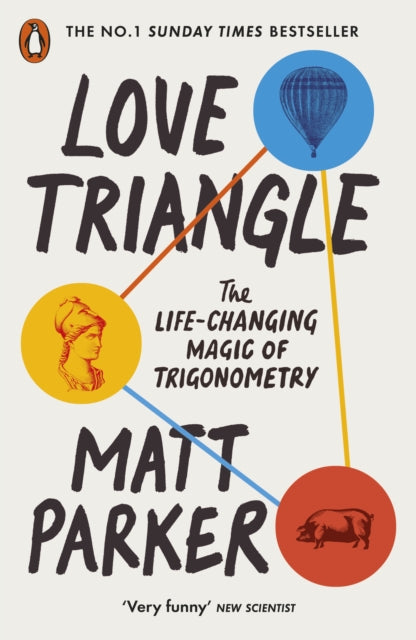 Love Triangle: The Life-changing Magic of Trigonometry by Matt Parker