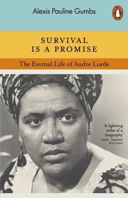 Survival is a Promise: The Eternal Life of Audre Lorde by Alexis Pauline Gumbs