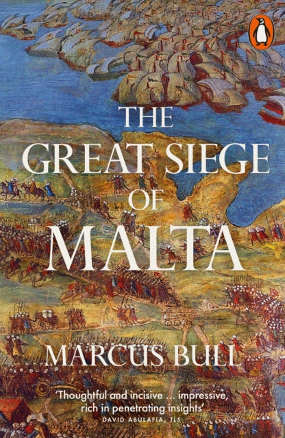 The Great Siege of Malta by Marcus Bull