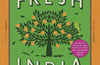 Fresh India: 130 Quick, Easy and Delicious Vegetarian Recipes for Every Day by Meera Sodha