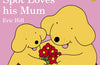 Spot Loves His Mum by Eric Hill