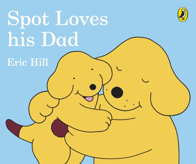 Spot Loves His Dad by Eric Hill
