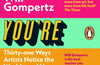 See What You're Missing: 31 Ways Artists Notice the World – and How You Can Too by Will Gompertz