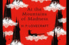 At the Mountains of Madness by H.P. Lovecraft