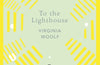 To the Lighthouse by Virginia Woolf