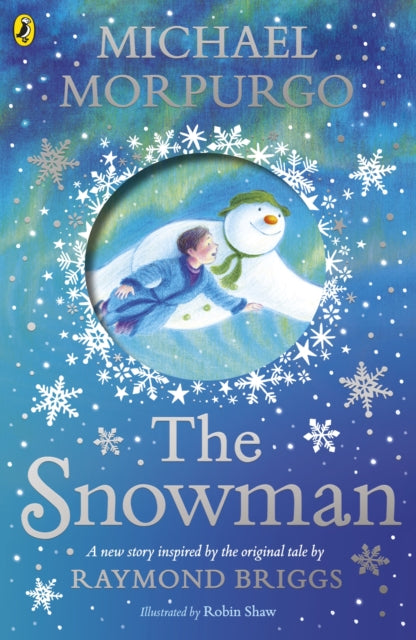 The Snowman: Inspired by the original story by Raymond Briggs by Michael Morpurgo
