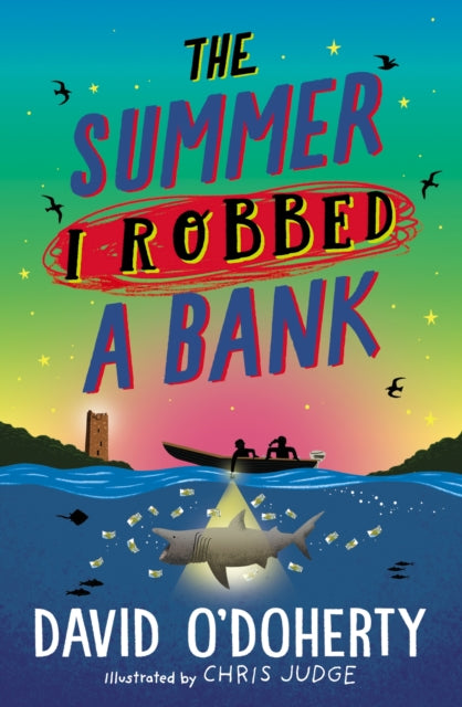 The Summer I Robbed A Bank by David O'Doherty