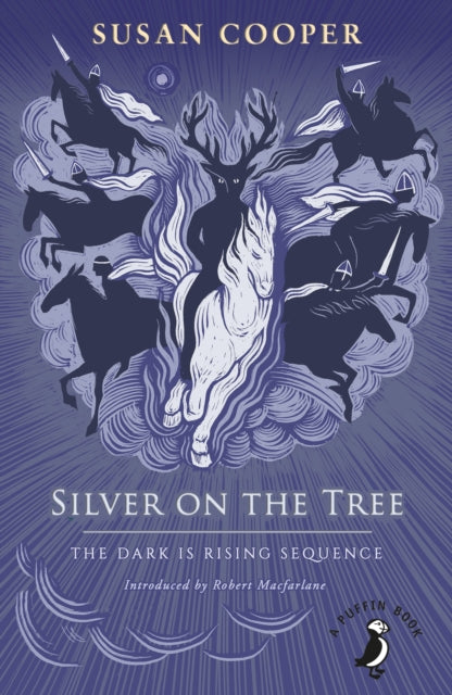 Silver on the Tree: The Dark is Rising sequence by Susan Cooper