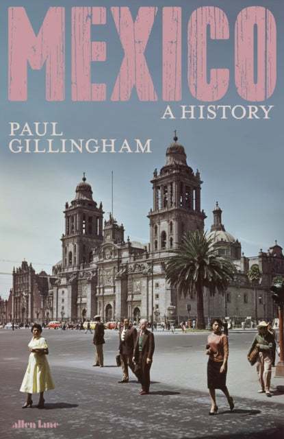 Mexico: A History by Paul Gillingham