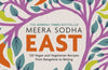 East: 120 Easy and Delicious Asian-inspired Vegetarian and Vegan recipes by Meera Sodha