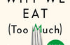 Why We Eat (Too Much): The New Science of Appetite by Dr Andrew Jenkinson