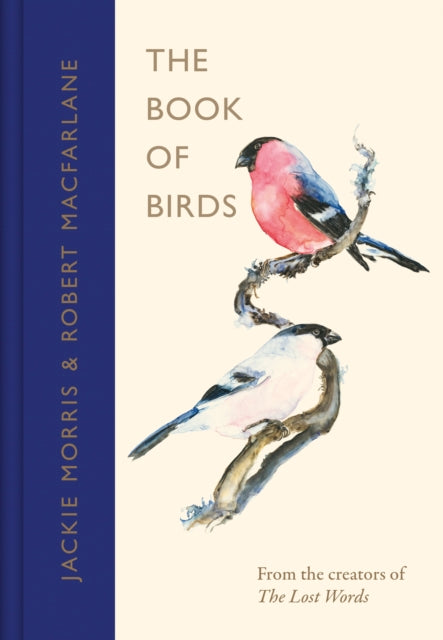 The Book of Birds: A Field Guide to Wonder and Loss by Robert Macfarlane & Jackie Morris