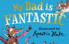 My Dad is Fantastic by Roald Dahl