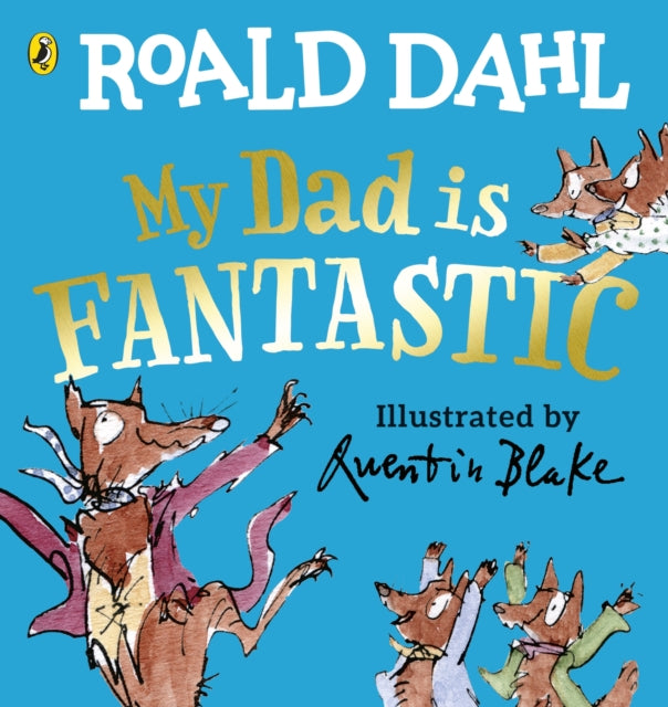 My Dad is Fantastic by Roald Dahl