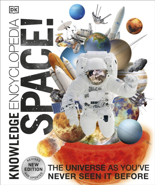 Knowledge Encyclopedia Space!: The Universe as You've Never Seen it Before by DK