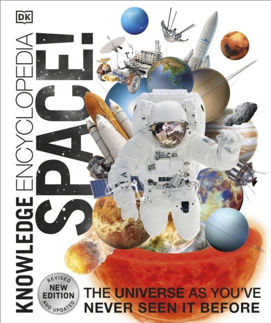 Knowledge Encyclopedia Space!: The Universe as You've Never Seen it Before by DK