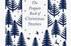 The Penguin Book of Christmas Stories: From Hans Christian Andersen to Angela Carter