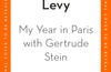 My Year in Paris with Gertrude Stein: A Fiction by Deborah Levy