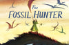 The Fossil Hunter: How Mary Anning unearthed the truth about the dinosaurs by Kate Winter