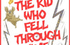The Kid Who Fell Through Time by Greg James & Chris Smith