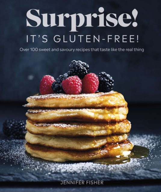 Surprise! It's Gluten-free! by Jennifer Fisher