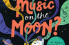 Can You Get Music on the Moon?: The amazing science of sound and space by Dr Sheila Kanani