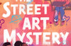 The Street Art Mystery by Sharna Jackson (PRE-ORDER)