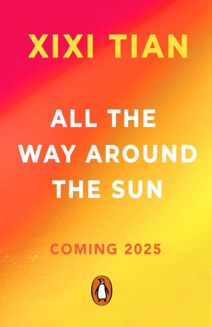 All the Way Around the Sun by XiXi Tian (PRE-ORDER)