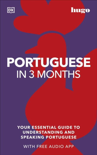 Portuguese in 3 Months with Free Audio App : Your Essential Guide to Understanding and Speaking Portuguese by DK