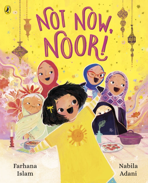 Not Now, Noor! by Farhana Islam